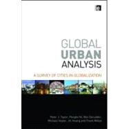 Global Urban Analysis by Taylor, Peter J.; Ni, Pengfei; Derudder, Ben; Hoyler, Michael; Huang, Jin, 9781849712132