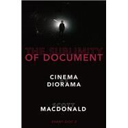 The Sublimity of Document Cinema as Diorama by MacDonald, Scott, 9780190052133