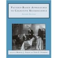 Patient-based Approaches To Cognitive Neuroscience by Farah, Martha J.; Feinberg, Todd E., 9780262562133