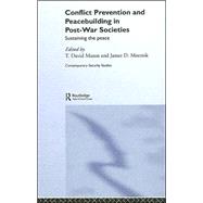 Conflict Prevention and Peace-building in Post-War Societies: Sustaining the Peace by Mason; T. David, 9780415702133
