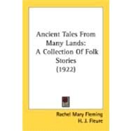 Ancient Tales from Many Lands : A Collection of Folk Stories (1922) by Fleming, Rachel Mary; Fleure, H. J. (CON), 9780548842133
