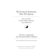 No Longer Separate, Not Yet Equal by Espenshade, Thomas J.; Radford, Alexandria Walton, 9780691162133