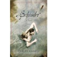Schroder A Novel by Gaige, Amity, 9781455512133