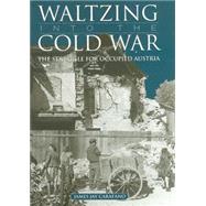 Waltzing into the Cold War by Carafano, James Jay, 9781585442133