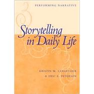 Storytelling in Daily Life by Langellier, Kristin M.; Peterson, Eric E., 9781592132133