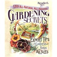 1,519 All-Natural, All-Amazing Gardening Secrets by Pleasant, Barbara; Kennedy, Rose; Mackey, Betty; Macdonald, Dougald; Ondra, Nancy, 9781621452133