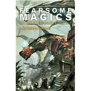 Fearsome Magics by Strahan, Jonathan; Parker, K.J.; Nix, Garth; Hardinge, Frances, 9781781082133
