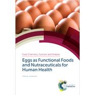 Eggs As Functional Foods and Nutraceuticals for Human Health by Wu, Jianping, 9781788012133