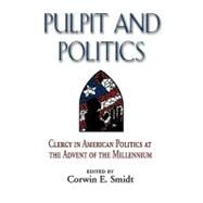 Pulpit And Politics by Smidt, Corwin E., 9781932792133