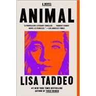 Animal A Novel by Taddeo, Lisa, 9781982122133
