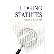 Judging Statutes by Katzmann, Robert A., 9780199362134