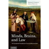 Minds, Brains, and Law The Conceptual Foundations of Law and Neuroscience by Pardo, Michael S.; Patterson, Dennis, 9780199812134