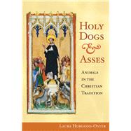 Holy Dogs and Asses by Hobgood-Oster, Laura, 9780252032134