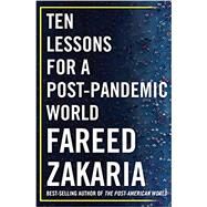 Ten Lessons for a Post-Pandemic World by Zakaria, Fareed, 9780393542134