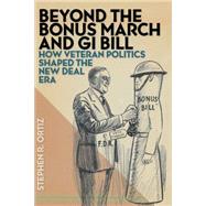 Beyond the Bonus March and GI Bill by Ortiz, Stephen R., 9780814762134
