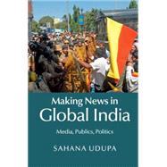 Making News in Global India by Udupa, Sahana, 9781107492134