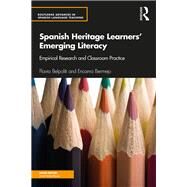 Spanish Heritage Language Learners' Emerging Literacy: From Research to Practice by Belpoliti; Flavia L., 9781138182134