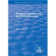 Sentence Discounts and the Criminal Process by Henham,Ralph, 9781138702134
