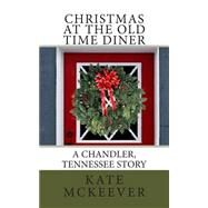 Christmas at the Old Time Diner by Mckeever, Kate, 9781505542134