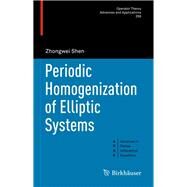 Periodic Homogenization of Elliptic Systems by Shen, Zhongwei, 9783319912134