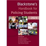 Blackstone's Handbook for Policing Students 2023 by Wood, Dominic; Bradshaw, Sarah; Dickens, Tara; Parker-McLeod, Julian; Simpson, Francis; Weaver, Graham, 9780192872135