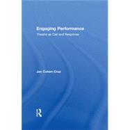 Engaging Performance: Theatre as call and response by Cohen-Cruz; Jan, 9780415472135
