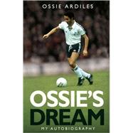 Ossie's Dream : My Autobiography by Unknown, 9780593062135
