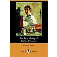 The True History of Joshua Davidson by Linton, Elizabeth Lynn, 9781409982135