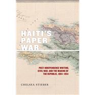 Haiti's Paper War by Stieber, Chelsea, 9781479802135