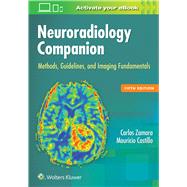 Neuroradiology Companion Methods, Guidelines, and Imaging Fundamentals by Zamora, Carlos; Castillo, Mauricio, 9781496322135