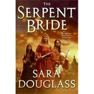 The Serpent Bride by Douglass, Sara, 9780060882136