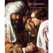 Jan Lievens; A Dutch Master Rediscovered by Arthur K. Wheelock, Jr.; With Stephanie S. Dickey, E. Melanie Gifford, Gregory R, 9780300142136