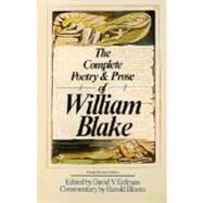 The Complete Poetry & Prose of William Blake by Blake, William; Erdman, David V.; Bloom, Harold, 9780385152136