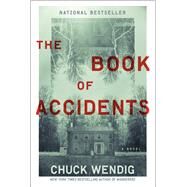 The Book of Accidents A Novel by Wendig, Chuck, 9780399182136