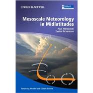 Mesoscale Meteorology in Midlatitudes by Markowski, Paul; Richardson, Yvette, 9780470742136