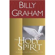 Holy Spirit : Activating God's Power in Your Life by GRAHAM, BILLY, DR., 9780849942136