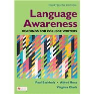 Language Awareness Readings for College Writers by Eschholz, Paul; Rosa, Alfred; Clark, Virginia, 9781319332136