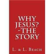 Why Jesus by Beach, Tana L.; Beach, Glen, 9781496172136