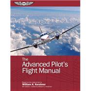 The Advanced Pilot's Flight Manual by Kershner, William K.; Kershner, William C., 9781619542136