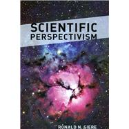 Scientific Perspectivism by Giere, Ronald N., 9780226292137