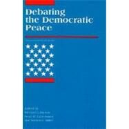 Debating the Democratic Peace by Brown, Michael E.; Lynn-Jones, Sean M.; Miller, Steven E., 9780262522137