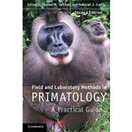 Field and Laboratory Methods in Primatology: A Practical Guide by Edited by Joanna M. Setchell , Deborah J. Curtis, 9780521142137