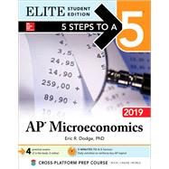5 Steps to a 5: AP Microeconomics 2019 Elite Student Edition by Dodge, Eric, 9781260132137