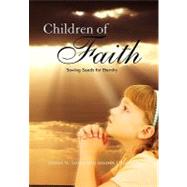 Children of Faith : Sowing Seeds for Eternity by Smith, Stacey, 9781450072137