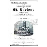 The History and Antiquities of the Collegiate Church of S. Saviour by Thompson, W., 9781523642137