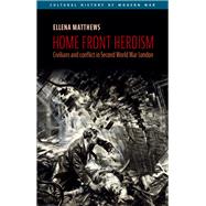 Home front heroism by Ellena Matthews, 9781526162137