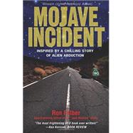 Mojave Incident Inspired by a Chilling Story of Alien Abduction by Felber, Ron, 9781569802137