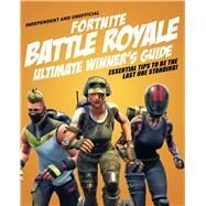 Fortnite Battle Royale Ultimate Winner's Guide by Pettman, Kevin, 9781787392137