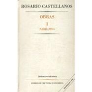 Obras, I. Narrativa by Castellanos, Rosario, 9789681632137