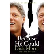 Because He Could by Morris, Dick, 9780060792138